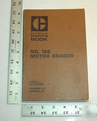 Caterpillar parts book - no 120 motor grader - 1973