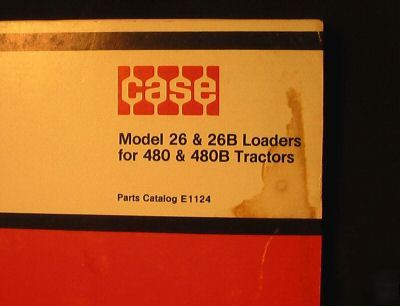 Case model 26 26B for 480 480B parts catalog manual