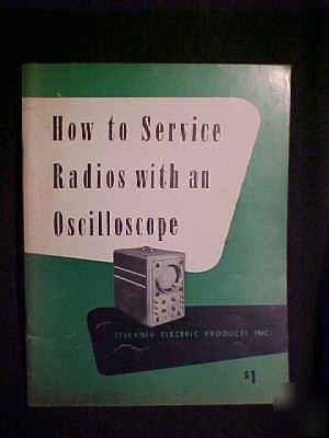 How to service radios with a tube oscilloscope -a+