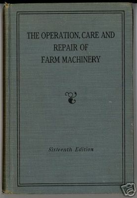 Operation care and repair of farm machinery 16TH deere