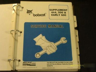 Bobcat 444 500 600 skidsteer loader service manual