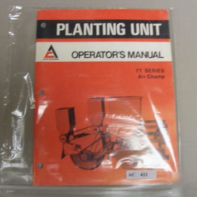 Allis chalmers 77 planting unit operators manual