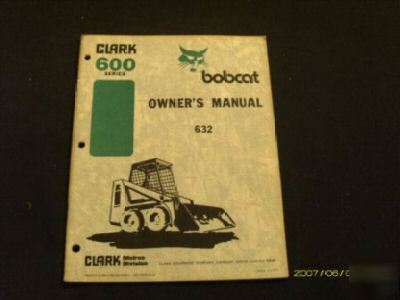 Bobcat clark 632 skidsteer loader operators manual