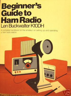 Beginners guide to ham radio buckwalter K10DH 1978 