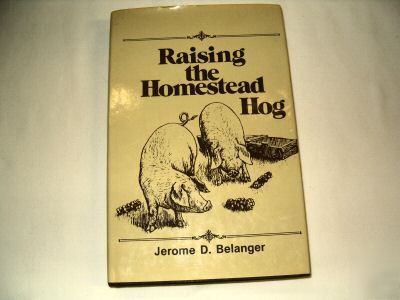 Raising the homestead hog