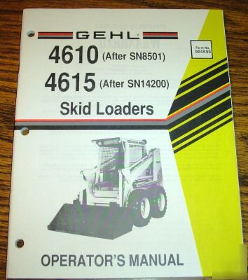 Gehl 4610 & 4615 skid loader operator's manual