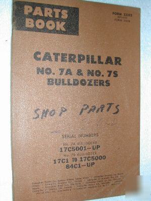 Caterpillar 7A 7S bulldozer parts manual book cat