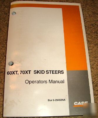 Case 60XT & 70XT skid steer loader operator's manual
