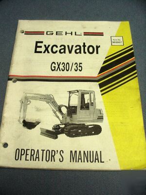 Gehl GX30 / GX35 excavator â€“ operatorâ€™s manual