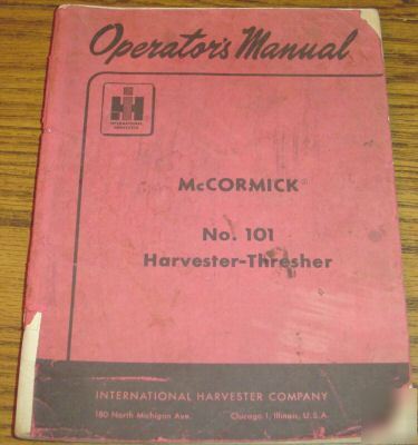 Ih mccormick no 101 harvester-thresher operators manual