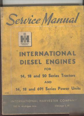Ih diesel engine orig. service mnl.14,18,20 tractors