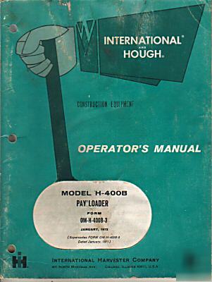 International model h-400B pay loader operator`s manual