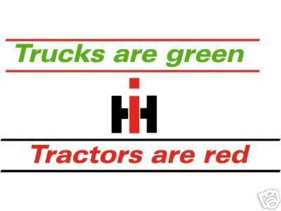 Trucks are green...tractors are red - window decal