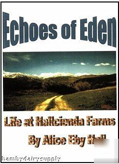 Echoes of eden - life at hallcienda farms