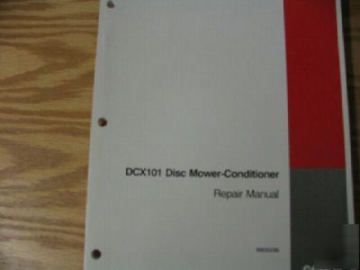 Case DCX101 disc mower conditioner repair manual