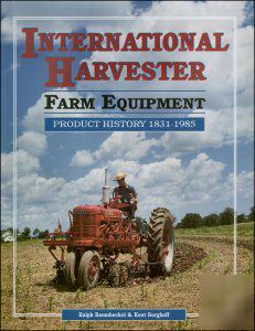 International harvester product history 1831-1985