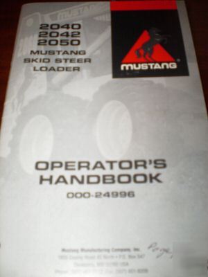 Mustang 2040, 2042, 2050 loader operators handbook