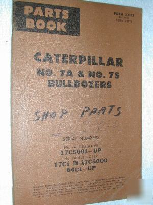 Caterpillar 7A 7S bulldozer parts manual book cat