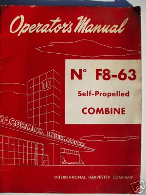 International harvester F8-63 combine operators manual.