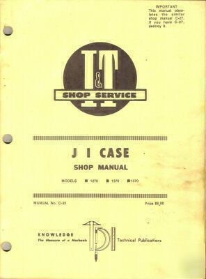 Case 1270,1370,1570 tractor i+t shop manual