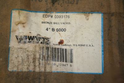 Ball valve by watts 4'' 