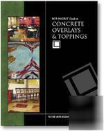 Bob harrisâ€™ guide to concrete overlays & toppings