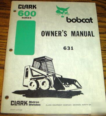 Bobcat 631SKID steer loader operator's manual 