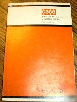 Case 300B 400B tractor operator's manual book catalog