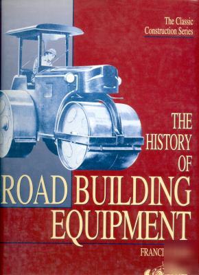 The history of road building equipment
