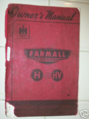 Ihc farmall h & hv tractor owner's manual