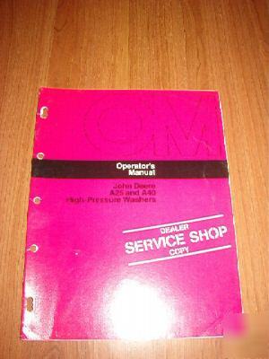 John deere operators manual A25 & A40 pressure washers